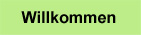 Willkommen